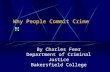 Why People Commit Crime By Charles Feer Department of Criminal Justice Bakersfield College.