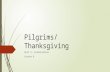 Pilgrims/ Thanksgiving Unit 2; Colonization Lesson 6.