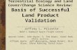 Terrestrial Ecology and Land Cover/Change Science Review: Basis of Successful Land Product Validation Jeffrey L. Privette NASA’s Goddard Space Flight Center.