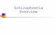 Schizophrenia Overview. Schizophrenia is the most severe and debilitating mental illness in psychiatry and is a brain disorder.
