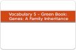Vocabulary 5 – Green Book: Genes: A Family Inheritance.