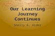 Our Learning Journey Continues Shelly R. Rider. The Overarching Habits of Mind of a Productive Mathematical Thinker.