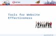 1 Tools for Website Effectiveness. What is your site producing? Sales PR Expanding client base Brand awareness Feedback.
