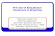 The Use of Educational Resources in Wyoming Preliminary Report to the Wyoming Legislature’s Joint Interim Education Committee June 18, 2007 (Revised January.