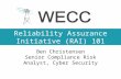 Reliability Assurance Initiative (RAI) 101 Ben Christensen Senior Compliance Risk Analyst, Cyber Security.