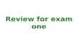 Review for exam one. The Scientific method Scientists use the Scientific Method to test Theories. –Generate an Observation –Pose a Hypothesis –Perform.