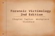 Forensic Victimology 2nd Edition Chapter Twelve: Workplace Violence.