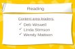 Reading Content area leaders: Deb Wiswell Linda Stimson Wendy Mattson.