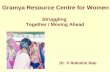 Struggling Together / Moving Ahead Gramya Resource Centre for Women Dr. V Rukmini Rao.
