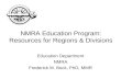 NMRA Education Program: Resources for Regions & Divisions Education Department NMRA Frederick M. Bock, PhD, MMR.