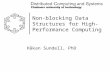 Non-blocking Data Structures for High- Performance Computing Håkan Sundell, PhD.