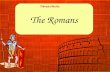 The Romans. Who were the Romans ? The Romans were the people from a city called Rome in what is now Italy. Rome was the greatest city of its time. At.