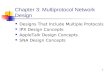 1 Chapter 3: Multiprotocol Network Design Designs That Include Multiple Protocols IPX Design Concepts AppleTalk Design Concepts SNA Design Concepts.
