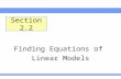 Finding Equations of Linear Models Section 2.2. Lehmann, Intermediate Algebra, 3ed The average number of credit card offers a household receives in one.