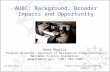 ADBC: Background, Broader Impacts and Opportunity Anne Maglia Program Director, Division of Biological Infrastructure National Science Foundation amaglia@nsf.gov;