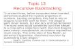 Topic 13 Recursive Backtracking "In ancient times, before computers were invented, alchemists studied the mystical properties of numbers. Lacking computers,