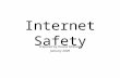 Internet Safety Prepared by Donna Kirkland January 2009.