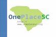 OnePlaceSC . What is OnePlaceSC? SC ETV's K-12 Education Web Portal ◦ETV’s Collaborative web resources StreamlineSC ITV and.