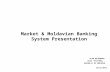 Market & Moldavian Banking System Presentation OLGA BEJENARU, IDIS “VIITORUL”, REPUBLIC OF MOLDOVA 12/12/2011.