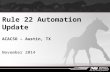 Rule 22 Automation Update ACACSO – Austin, TX November 2014.