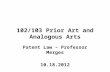 102/103 Prior Art and Analogous Arts Patent Law – Professor Merges 10.18.2012.