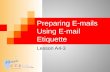 Preparing E-mails Using E-mail Etiquette Lesson A4-3.