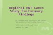 Regional HOT Lanes Study Preliminary Findings An Informational Hearing of the Senate Transportation and Housing Committee Toll Roads and Managed Lanes.