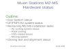 Muon Stations M2-M5 Hardware status Outline: Gas System status UF/PNPI HV-system status Remaining M2-M5 installation tasks – Air cooling system status.