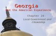 Georgia and the American Experience Chapter 24: Local Government and Citizenship ©2005 Clairmont Press.
