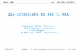 March, 2000doc.: IEEE 802.11-00/033r1 Submission Slide 1 R. Gubbi (Sharewave), W. Diepstraten(Lucent ), J. Ho (AT&T) QoS Extensions to 802.11 MAC Rajugopal.