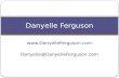 Www.DanyelleFerguson.com Danyelle@DanyelleFerguson.com Danyelle Ferguson.