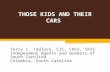THOSE KIDS AND THEIR CARS Terry L. Tadlock, CIC, CPCU, CRIS Independent Agents and Brokers of South Carolina Columbia, South Carolina.