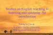 Studies on English teaching in listening and speaking: An introduction Raung-fu Chung Southern Taiwan University rfchung@mail.nsysu.edu.tw.