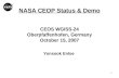 1 NASA CEOP Status & Demo CEOS WGISS-24 Oberpfaffenhofen, Germany October 15, 2007 Yonsook Enloe
