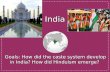 India Goals: How did the caste system develop in India? How did Hinduism emerge?