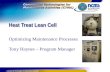 1 – Commercial Technologies for Maintenance Activities Heat Treat Lean Cell Optimizing Maintenance Processes Tony Haynes – Program Manager.