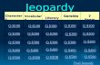 Jeopardy Characters Literary Elements Vocabulary Geraldo Q $100 Q $200 Q $300 Q $400 Q $500 Q $100 Q $200 Q $300 Q $ 300 Q $300 Q $400 Q $500 Q $ 500.