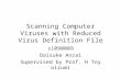 Scanning Computer Viruses with Reduced Virus Definition File s1090009 Daisuke Anzai Supervised by Prof. H Toyoizumi.