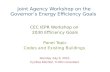 Joint Agency Workshop on the Governor’s Energy Efficiency Goals CEC IEPR Workshop on 2030 Efficiency Goals Panel Topic Codes and Existing Buildings Monday.
