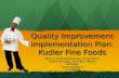 Quality Improvement Implementation Plan: Kudler Fine Foods Team D: Anita Keeler-Brown, Bryan Pettis, Ashley Weninger, and Alison Vesper MGT/449 Bruce Stephens.