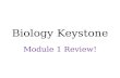 Biology Keystone Module 1 Review!. Round 1: Basic Biological Principles.