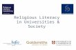 Religious Literacy in Universities & Society. “…by the 21st century, religious believers are likely to be found only in small sects, huddled together.