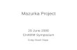 Mazurka Project 29 June 2006 CHARM Symposium Craig Stuart Sapp.