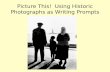 Picture This! Using Historic Photographs as Writing Prompts.