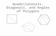 Quadrilaterals, Diagonals, and Angles of Polygons.