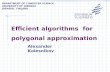 Efficient algorithms for polygonal approximation DEPARTMENT OF COMPUTER SCIENCE UNIVERSITY OF JOENSUU JOENSUU, FINLAND Alexander Kolesnikov.