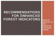 Sharon Stanton & FIA National Indicator Leads RECOMMENDATIONS FOR ENHANCED FOREST INDICATORS.