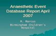 Anaesthetic Event Database Report April 2007 R. Marcus Birmingham Children’s Hospital.