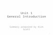Unit 1 General Introduction Summary prepared by Kirk Scott 1.
