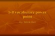 5-8 vocabulary power point By: TaCole Hart Aghast (adj.) Filled with amazement, disgust, fear, or terror (adj.) Filled with amazement, disgust, fear,